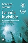 La vida invisible by Lorenzo Amurri