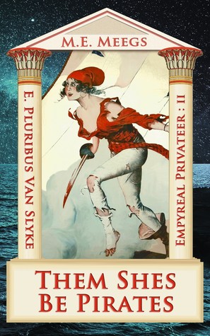 Them Shes Be Pirates (Empyreal Privateer #2)