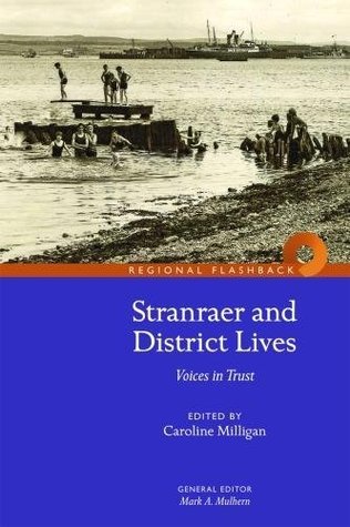 Stranraer and District Lives: Voices in Trust (Paperback)