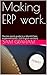 Making ERP work.: The ten point guide to a World Class implementation. (US English version)