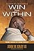 Win from Within: Finding Yourself by Facing Yourself
