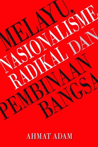 Melayu, Nasionalisme Radikal dan Pembinaan Bangsa