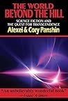 Book cover for The World Beyond the Hill: Science Fiction and the Quest for Transcendence