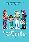 Share Your Smile: Raina's Guide to Telling Your Own Story