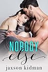 Nobody Else by Jaxson Kidman