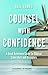Counsel With Confidence: A ...