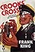 Crooks' Cross by Frank King