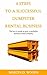 8 Steps to a Successful Dumpster Rental Business: The how to guide to grow a profitable dumpster rental company