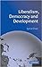 Liberalism, Democracy and Development by Sylvia Chan