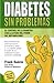 Diabetes sin problemas. El control de la diabetes con la ayuda del poder del metabolismo
