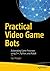 Practical Video Game Bots: Automating Game Processes using C++, Python, and AutoIt