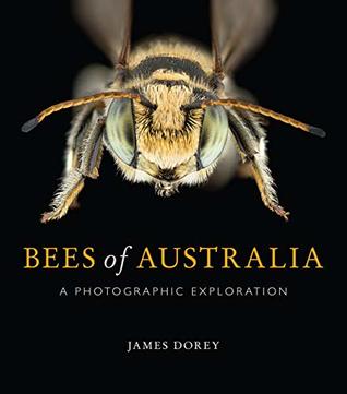 Bees of Australia: A Photographic Exploration (Kindle Edition)