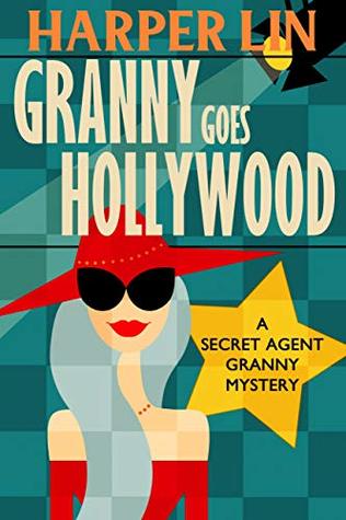 Granny Goes Hollywood (Secret Agent Granny #5)