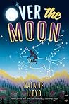 Over the Moon by Natalie Lloyd