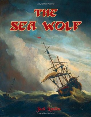 The Sea Wolf: Jack London's Adventure on The High Seas