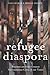 Refugee Diaspora by Sam George