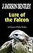 Lure of the Falcon by J. Jackson Bentley