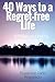 40 Ways To A Regret-Free Life by Roxanne Jade Regalado