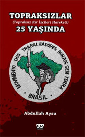 Topraksızlar 25 Yaşında: Topraksız Kır İşçileri Hareketi