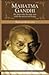 Mahatma Gandhi - The Man Who Became One With the Universal Being