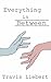 Everything in Between: A Co...