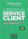 L'obsession du service client — Les secrets d'une start-up qui a tout misé sur l'expérience client