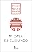 Mi casa es el mundo