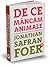 De ce mâncăm animale by Jonathan Safran Foer