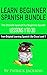 Learn Beginner Spanish Bundle: The Ultimate Spanish For Beginners Bundle