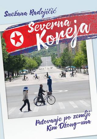 Severna Koreja - putovanje po zemlji Kim Džong Una (Paperback)