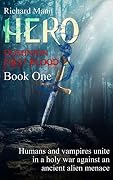 HERO - Dominion First Blood Book One: A Military Science Fiction Apocalyptic thriller - Our Superhero BulletProof Pete teams up with sexy vampire Lucia ... invasion