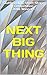 NEXT BIG THING by Garry Wotherspoon