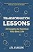 Transformation Lessons: 38 Insights to Manifest Your Best Life