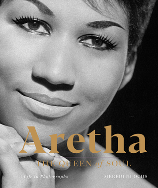 Aretha: The Queen of Soul?A Life in Photographs