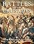 Battles of the Crusades: From Dorylaeum to Varna (Illustrated Histories)
