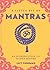 A Little Bit of Mantras: An Introduction to Sacred Sounds (Little Bit Series)