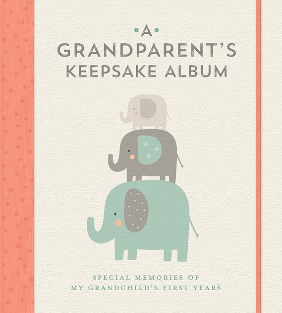 A Grandparent's Keepsake Album: Special Memories of My Grandchild’s First Years