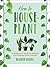 How to Houseplant by Heather Rodino