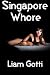 Singapore Whore (Whores, Call Girls and Hookers Series Book 12)