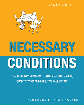 Necessary Conditions: Teaching Secondary Math with Academic Safety, Quality Tasks, and Effective Facilitation (Paperback)