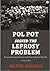 Pol Pot Solved the Leprosy Problem by Milton E. Osborne
