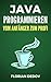 Java Programmieren - Vom Anfänger zum Profi: Der schnelle Einstieg (German Edition)