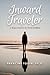 Inward Traveler:: 51 Ways to Explore the World Mindfully (1)
