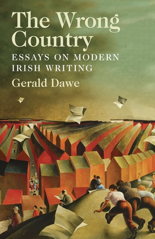 The Wrong Country: Essays on Modern Irish Writing (Hardcover)