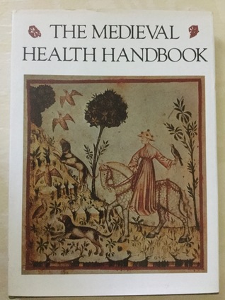 Medieval Health Handbook: Tacuinum Sanitatis