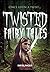 Twisted Fairy Tales: Once u...
