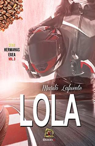 LOLA (Serie Hermanas Egea nº 3)