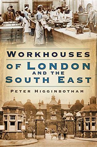 Workhouses of London & South East (Paperback)