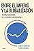 Entre el imperio y la globalización: Historia económica de la España contemporánea (Crítica/Historia del Mundo Moderno) (Spanish Edition)