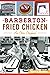 Barberton Fried Chicken: An...